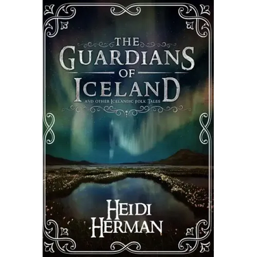 The Guardians of Iceland and Other Icelandic Folk Tales
