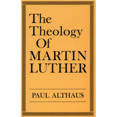 The Theology of Martin Luther