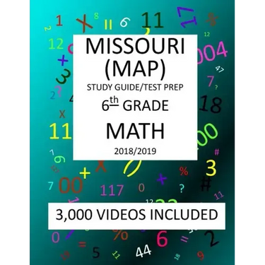 6th Grade MISSOURI MAP, 2019 MATH, Test Prep: 6th Grade MISSOURI ASSESSMENT PROGRAM TEST 2019 MATH Test Prep/Study Guide