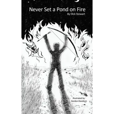 Never Set a Pond on Fire