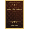 Archaeology of the Lower Mimbres Valley, New Mexico (1914)