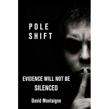 Pole Shift: Evidence Will Not Be Silenced