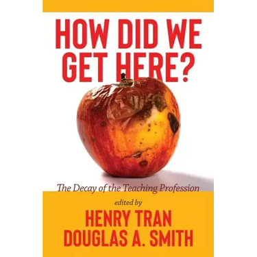 How Did We Get Here?: The Decay of the Teaching Profession