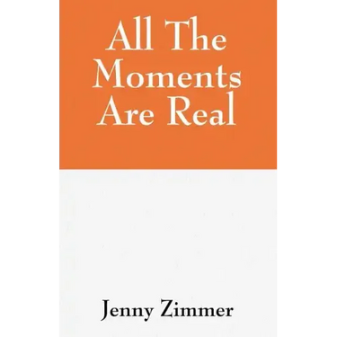 All The Moments Are Real