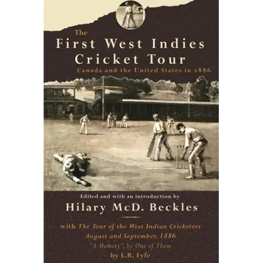 The First West Indies Cricket Tour: Canada and the United States in 1866