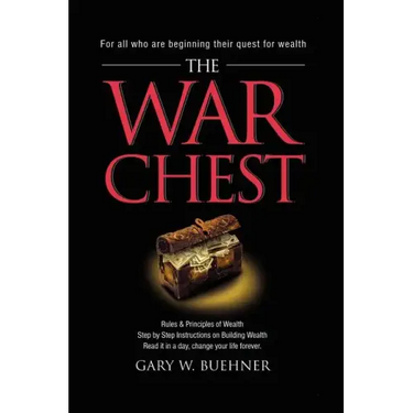 The War Chest: Rules & Principles of Wealth, Step by Step Instructions on Building Wealth, Read It in a Day, Change Your Life Forever