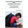 Understanding the Challenge of "NO" for Children with Autism: Improving Communication, Increasing Positivity, Enhancing Relationships
