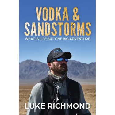 Vodka & Sandstorms: What is life but one big adventure.