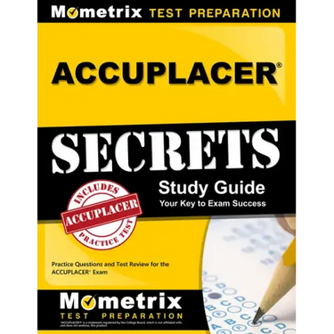 Accuplacer Secrets Study Guide: Practice Questions and Test Review for the Accuplacer Exam