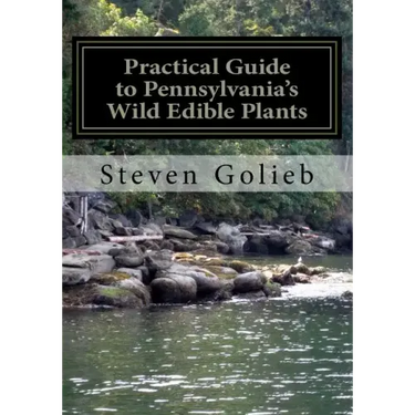 Practical Guide to Pennsylvania's Wild Edible Plants: A Survival Handbook