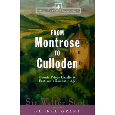 From Montrose to Culloden: Bonnie Prince Charlie and Scotland's Romantic Age