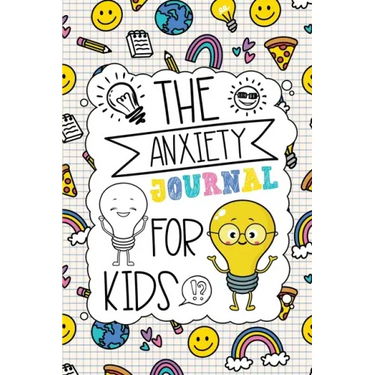 The Anxiety Journal for Kids