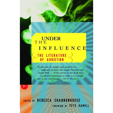Under the Influence: The Literature of Addiction