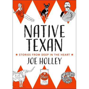 Native Texan: Stories from Deep in the Heart