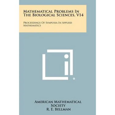 Mathematical Problems in the Biological Sciences, V14: Proceedings of Symposia in Applied Mathematics