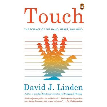 Touch: The Science of the Hand, Heart, and Mind
