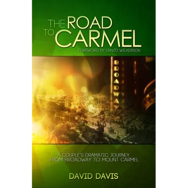The Road to Carmel: A Couple's Dramatic Journey from Broadway to Mount Carmel