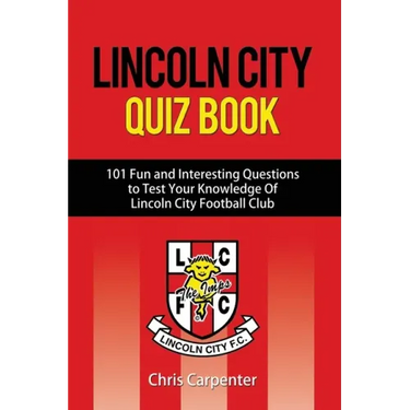 Lincoln City Quiz Book