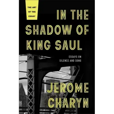 In the Shadow of King Saul: Essays on Silence and Song