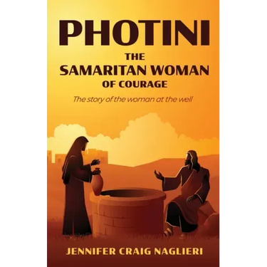 Photini: The Samaritan Woman of Courage