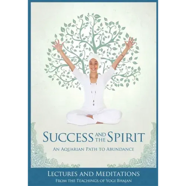 Success and The Spirit: An Aquarian Path to Abundance