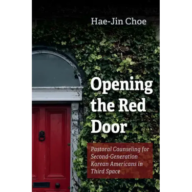 Opening the Red Door: Pastoral Counseling for Second-Generation Korean Americans in Third Space