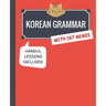 Korean Grammar with Cat Memes: Korean Language Book for Beginners