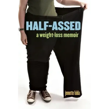 Half-Assed: A Weight-Loss Memoir