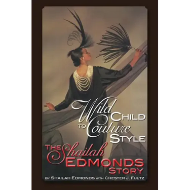 Wild Child To Couture Style: The Shailah Edmonds Story