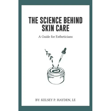 The Science Behind Skin Care: A Guide for Estheticians