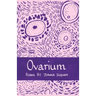 Ovarium: Poems