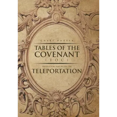 Tables Of the Covenant (TOC): Revelation And Notes On Teleportation