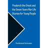 Frederick the Great and the Seven Years War Life Stories for Young People