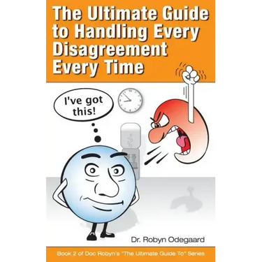 The Ultimate Guide to Handling Every Disagreement Every Time