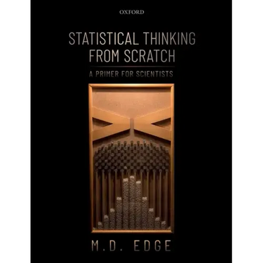 Statistical Thinking from Scratch: A Primer for Scientists