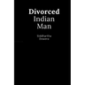 Divorced Indian Man: Divorce after an arranged marriage in India