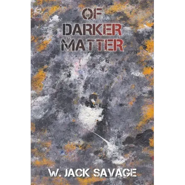 Of Darker Matter