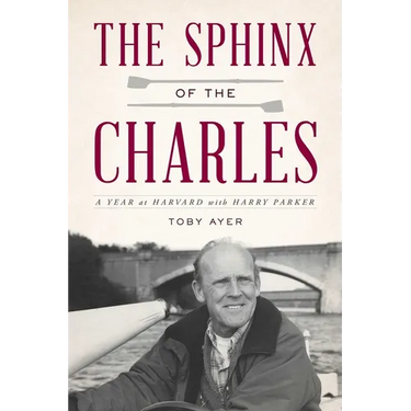 The Sphinx of the Charles: A Year at Harvard with Harry Parker