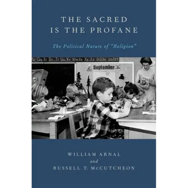 The Sacred Is the Profane: The Political Nature of Religion