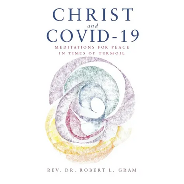 Christ and Covid-19: Meditations for Peace in Times of Turmoil