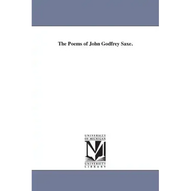 The Poems of John Godfrey Saxe.