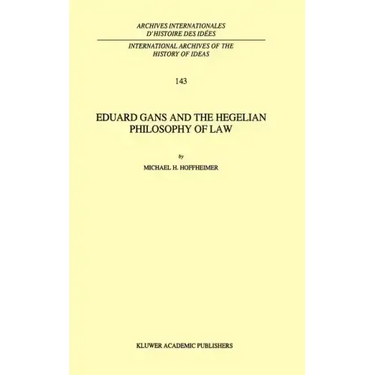 Eduard Gans and the Hegelian Philosophy of Law