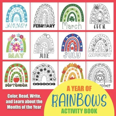 Year of Rainbows Activity Book: Color, Read, Write and Learn about the Months of the Year! Great for Ages 5-8, Activity Book with Coloring and Facts o
