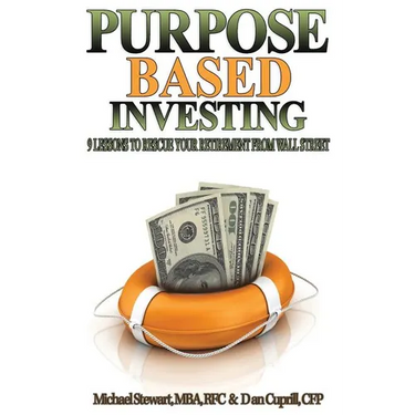 Purpose Based Investing: 9 Lessons to Rescue Your Retirement From Wall Street