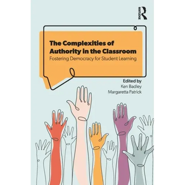 The Complexities of Authority in the Classroom: Fostering Democracy for Student Learning