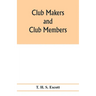 Club makers and club members