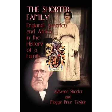 The Shorter Family: England, America and Africa in the History of a Family