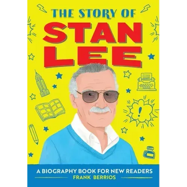 The Story of Stan Lee: An Inspiring Biography for Young Readers