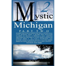 Mystic Michigan Part 2