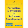 Formalism & Intuition in Software Development